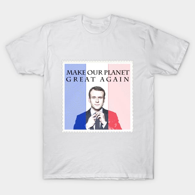 Macron Make Our Planet Great Again T-Shirt by Closeddoor